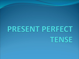 PRESENT PERFECT TENSE
