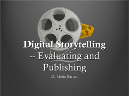 Digital Storytelling -- Evaluating and Publishing