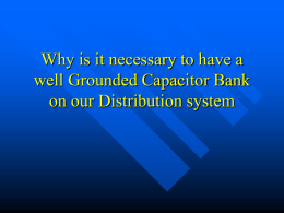 Why is it necessary to have a well Grounded Capacitor Bank