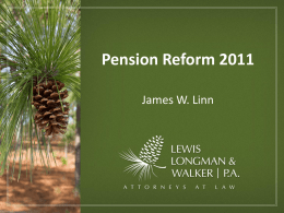 Pension Reform 2011, James W. Linn, Esq., Lewis, Longman