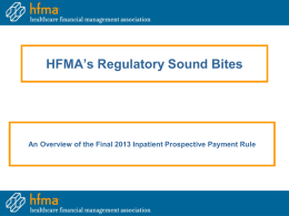 HFMA's Regulatory Sound Bites: An Overview of the FY13