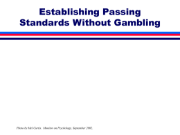 Establishing Passing Standards Without Gambling