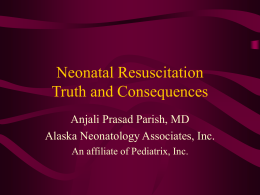 Neonatal Resuscitation Truth and Consequences