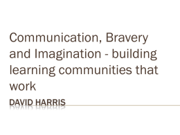 Communication, Bravery and Imagination