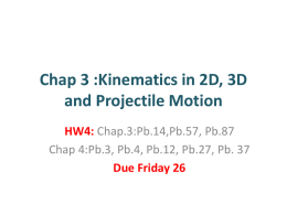 Chap 3 :Kinematics in 2D, 3D and Projectile Motion