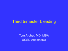 Third trimester bleeding - UC San Diego Department of