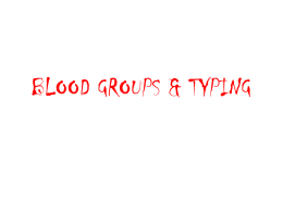 BLOOD GROUPS & TYPING - Randolph High School