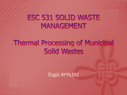 ESC 531 SOLID WASTE MANAGEMENT Thermal Processing of