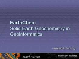 EarthChem: Solid Earth Geochemisty in Geoinformatic