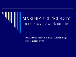 MAXIMIZE EFFICIENCY– a time saving workout plan