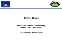 HIRDLS Status EOS-Chem Science Team Meeting Boulder, 29 …