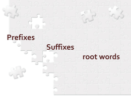 Prefixes Suffixes root words