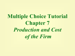 Multiple Choice Tutorial Chapter 20 Production and Cost in