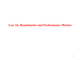 Lect 16: Benchmarks and Performance Metrics