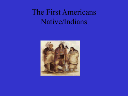 The First Americans Native/Indians