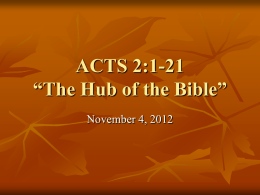 ACTS 2:1-21 “The Hub of the Bible”