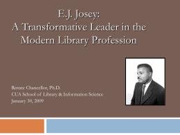 E.J. JOSEY: POLICY, POLITICS AND THE AMERICAN LIBRARY