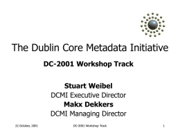 The Dublin Core Metadata Initiative: Status Report 2001