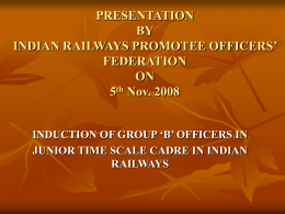 PRESENTATION BY INDIAN RAILWAYS PROMOTEE OFFICERS’ …