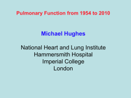 Pulmonary Function from 1954 to 2010 Michael Hughes