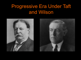Progressive Era Under Taft and Wilson