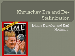 Khruschev Era and De-Stalinization