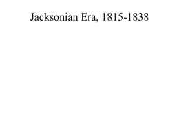 Jacksonian Era, 1815-1838