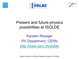 Present and future physics possibilities at ISOLDE
