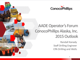 AADE Operator’s Forum ConocoPhillips Alaska, Inc. 2014 Outlook