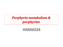 Porphyrin Metabolism & Porphyrias