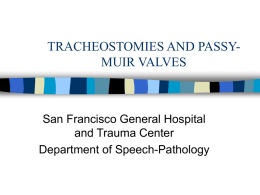 TRACHEOSTOMIES AND THE PASSYMUIR VALVES