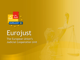 EUROJUST - An Overview Background, Structure and Work