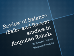 Review of Balance /Falls and new studies in Amputee Rehab.