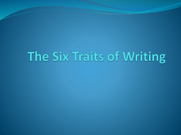 The Six Traits of Writing - Team Blue