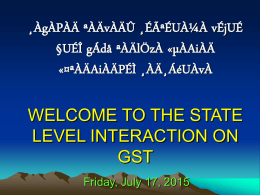 WELCOME TO THE STATE LEVEL SEMINAR ON GST