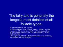 The fairy tale is generally the longest, most detailed of