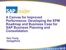 Session Title - SAP BI and BPC by VantagePoint Solutions
