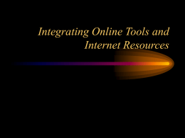 Integrating On-Line Tools and Internet Resources
