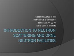 Introduction to Neutron Scattering and ORNL neutron facilities
