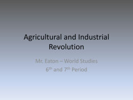 Agricultural and Industrial Revolution - Ms. Malstrom