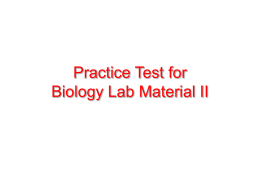 Practice Test for Biology Lab Material II