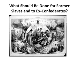 What Should Be Done for Former Slaves and to Ex