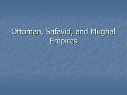 Ottoman , Safavid, and Mughal Empires
