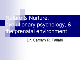 Nature & Nurture, evolutionary psychology, & the prenatal