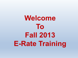 Welcome ToFall 2013 E-Rate Training