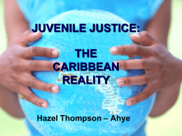 JUVENILE JUSTICE : THE CARIBBEAN REALITY