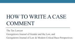 How To Write a Case Comment - Georgetown University Law Center