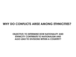 WHY DO CONFLICTS ARISE AMONG ETHNICITIES?