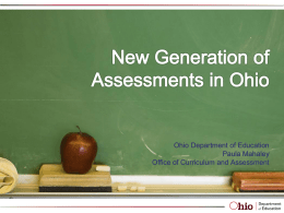 New Generation of Assessments in Ohio Ohio Department of