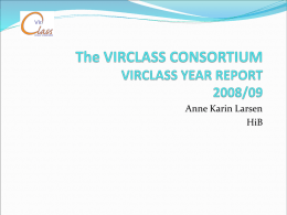 The VIRCLASS CONSORTIUM VIRCLASS YEAR REPORT 2008/09
